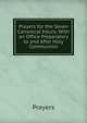 Prayers for the Seven Canonical Hours: With an Office Preparatory to and After Holy Communion, Prayers 