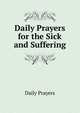 Daily Prayers for the Sick and Suffering, Daily Prayers 