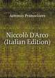 Niccol? D'Arco (Italian Edition), Antonio Pranzelores 