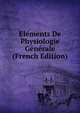 Elements De Physiologie Generale (French Edition), 