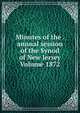 Minutes of the . annual session of the Synod of New Jersey Volume 1872, 