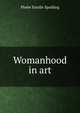 Womanhood in art, Phebe Estelle Spalding 