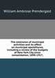 The extension of municipal activities and its effect on municipal xpenditures, including a review of the budgets of New York City since consolidation, 1898-1917;, William Ambrose Prendergast 