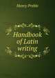 Handbook of Latin writing, Henry Preble 