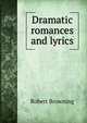 Dramatic romances and lyrics, Browning Robert 