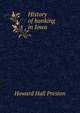 History of banking in Iowa, Howard Hall Preston 
