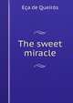 The sweet miracle, Eca de Queiros 