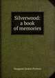 Silverwood: a book of memories, Margaret Junkin Preston 