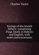 Sayings of the Jewish fathers: comprising Pirqe Aboth in Hebrew and English, with notes and excursuses, Charles Taylor 