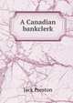 A Canadian bankclerk, Jack Preston 