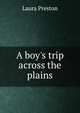 A boy's trip across the plains, Laura Preston 