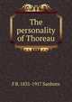 The personality of Thoreau, Sanborn, F. B. (Franklin Benjamin), 1831-1917 