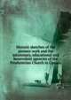 Historic sketches of the pioneer work and the missionary, educational and benevolent agencies of the Presbyterian Church in Canada, 