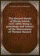 The Hazard family of Rhode Island, 1635-1894: being a genealogy and history of the descendants of Thomas Hazard ., Caroline E. 1833-1906 Robinson 