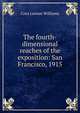 The fourth-dimensional reaches of the exposition: San Francisco, 1915, Cora Lenore Williams 