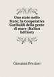 Uno stato nello Stato; la Cooperativa Garibaldi della gente di mare (Italian Edition), Giovanni Preziosi 