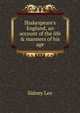 Shakespeare's England, an account of the life & manners of his age, Lee, Sidney Sir 