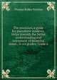 The musician, a guide for pianoforte students. Helps towards the better understanding and enjoyment of beautiful music, in six grades. Grade 6, Thomas Ridley Prentice 