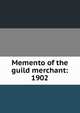 Memento of the guild merchant: 1902, 