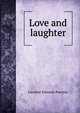 Love and laughter, Caroline Edwards Prentiss 