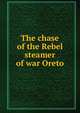 The chase of the Rebel steamer of war Oreto, 