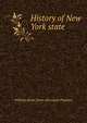 History of New York state, William Reed. [from old catalo Prentice 