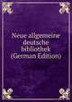 Neue allgemeine deutsche bibliothek (German Edition), 