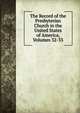 The Record of the Presbyterian Church in the United States of America, Volumes 32-33, 