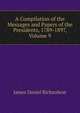 A Compilation of the Messages and Papers of the Presidents, 1789-1897, Volume 9, Richardson, James D. (James Daniel), 1843-1914 