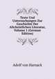 Texte Und Untersuchungen Zur Geschichte Der Altchristlichen Literatur, Volume 1 (German Edition), Adolf Von Harnack 