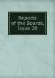 Reports of the Boards, Issue 20, 