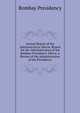 Annual Report of the Administration Afterw. Report On the Administration of the Bombay Presidency Afterw. a Review of the Administration of the Presidency, Bombay Presidency 