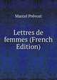 Lettres de femmes (French Edition), Marcel Prevost 