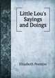 Little Lou's Sayings and Doings, Elizabeth Prentiss 