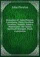Remaines of . John Preston, Containing Three Excellent Treatises, Namely, Iudas's Repentance. the Saints Spirituall Strength. Pauls Conversion, John Preston 