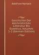 Geschichte Der Altchristlichen Litteratur Bis Eusebius, Volumes 1-2 (German Edition), Adolf von Harnack 