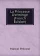 La Princesse D'erminge (French Edition), Marcel Prevost 