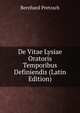 De Vitae Lysiae Oratoris Temporibus Definiendis (Latin Edition), Bernhard Pretzsch 