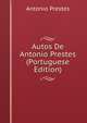 Autos De Antonio Prestes (Portuguese Edition), Antonio Prestes 