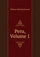 Peru, Volume 1, William H. Prescott 