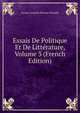 Essais De Politique Et De Litterature, Volume 3 (French Edition), Lucien Anatole Prevost-Paradol 