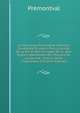 Le Mecaniste Philosophe: Memoire Contenant Plusieurs Particularit?s De La Vie & Des Ouvrages Du Sr. Jean Pigeon, Math?maticien, Membre De La Societ? . France, Selon L'hypothese D (French Edition), Premontval 