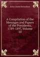 A Compilation of the Messages and Papers of the Presidents, 1789-1897, Volume 10, Richardson, James D. (James Daniel), 1843-1914 