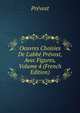 Oeuvres Choisies De L'abb? Pr?vost, Avec Figures, Volume 4 (French Edition), Prevost 