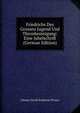 Friedrichs Des Grossen Jugend Und Thronbesteigung: Eine Jubelschrift (German Edition), Johann David Erdmann Preuss 