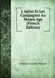 L eglise Et Les Campagnes Au Moyen Age (French Edition), Gustave Amable Prevost 