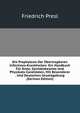 Die Prophylaxis Der Ubertragbaren Infections-Krankheiten: Ein Handbuch Fur Arzte, Sanitatsbeamte Und Physikats-Candidaten, Mit Besonderer . Und Deutschen Gesetzgebung (German Edition), Friedrich Presl 