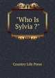 "Who Is Sylvia ?", Country Life Press 