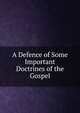 A Defence of Some Important Doctrines of the Gospel, 