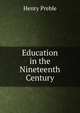 Education in the Nineteenth Century, Henry Preble 